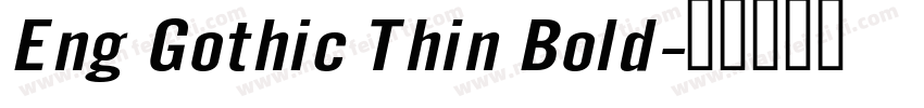 Eng Gothic Thin Bold字体转换